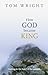 How God Became King - Getting to the heart of the Gospels by Tom Wright (20-Apr-2012) Paperback