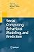 Social Computing, Behavioral Modeling, and Prediction (2008-03-12)