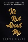 It’s Not About Me...