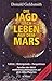 Die Jagd Nach Dem Leben Auf Dem Mars. Fakten Hintergründe Perspektiven