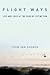 Flight Ways: Life and Loss at the Edge of Extinction (Critical Perspectives on Animals: Theory, Culture, Science and Law) by Thom Van Dooren (2014-06-20)