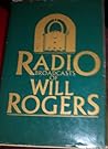 Radio Broadcasts of Will Rogers (Writings of Will Rogers) Radio Broadcasts of Will Rogers (Writings of Will Rogers)