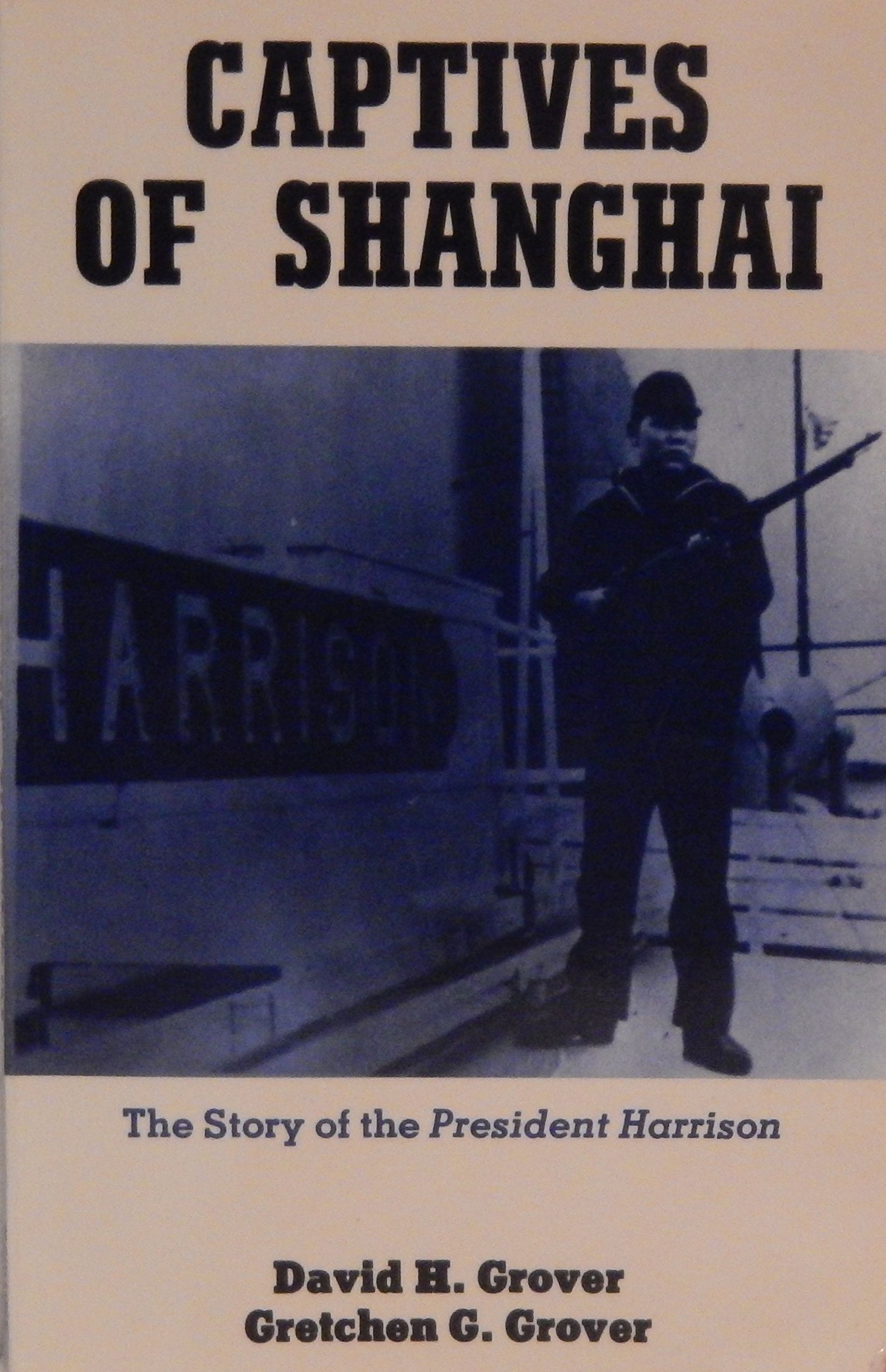 Captives of Shanghai: The Story of the President Harrison (Paperback)