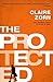 The Protected by Claire Zorn by Claire Zorn