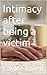 Intimacy after being a victim by Kaylee Lovell