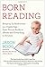 Born Reading: Bringing Up Bookworms in a Digital Age -- From Picture Books to eBooks and Everything in Between by Jason Boog (2014-07-15)