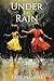 Under the Rain by Kaitlin Gates