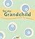 For My Grandchild: A Grandmother's Gift of Memory (AARP??) by Paige Gilchrist (2005-11-01)