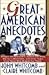 Great American Anecdotes/Reagan and Brylcreem, Iacocca and Pi... by John Whitcomb