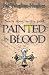 Painted in Blood by Pip Vaughan-Hughes (2009-03-19)