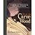 How to Carve Wood: A Book of Projects and Techniques