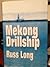 Mekong Drillship by Russ Long