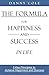 The Formula for Happiness and Success in Life: 5 Key Principles to Achieve Happiness and Success by Danny Cole (2015-05-01)