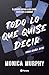 Todo Lo Que Quise Decir, Pero Nunca Dije (Lancaster #1)