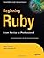 Beginning Ruby: From Novice to Professional 1st edition by Cooper, Peter (2007) Paperback