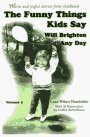 The Funny Things Kids Say Will Brighten Any Day by Grace Witwer Housholder