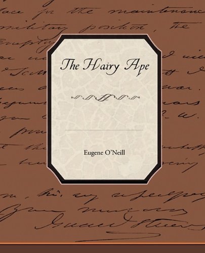 The Hairy Ape by Eugene O'Neill