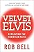 Velvet Elvis: Repainting the Christian Faith by Rob Bell (2-Aug-2012) Paperback