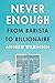 Never Enough: Why You Don't...