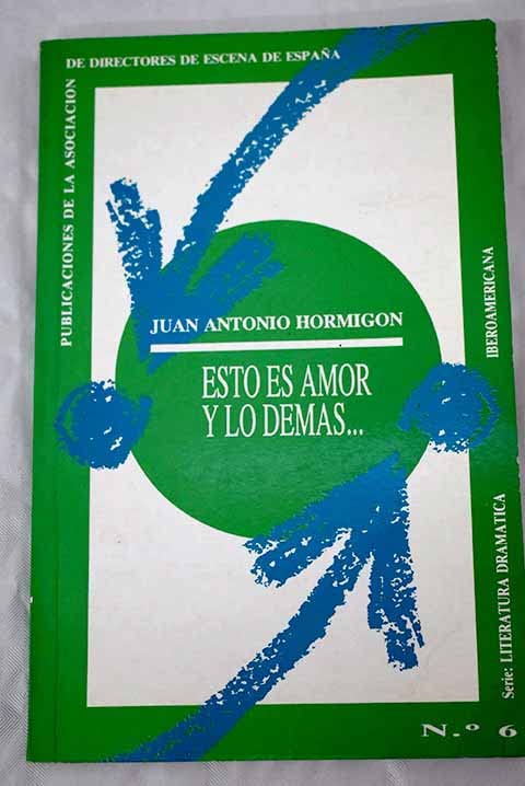 Esto es amor y lo demás--: Ser memoria de ti (Serie Literatura dramática iberoamericana) (Spanish Edition)