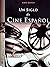 UN Siglo De Cine Espanol (Enciclopedias Planeta) (Spanish Edition)