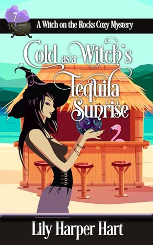 Cold as a Witch's Tequila Sunrise (Witch on the Rocks, #7)