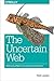 The Uncertain Web by Rob Larsen (2014-12-20)