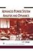 Advanced Power System Analysis and Dynamics