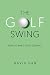 The Golf Swing: How to Make...