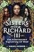 Sisters of Richard III: The Plantagenet Daughters of York