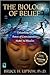 The Biology of Belief 13th (thirteenth) edition Text Only