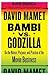 [Bambi vs. Godzilla: On the Nature, Purpose, and Practice of the Movie Business] [By: Mamet, David] [February, 2008]