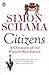 Citizens: a Chronicle of The French Revolution
