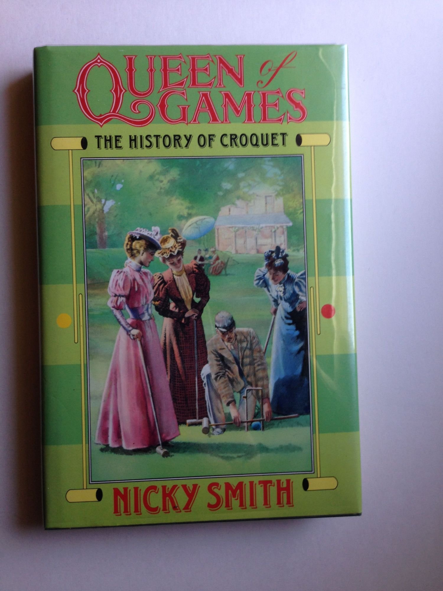 Queen of Games History of Croquet (Hardcover)