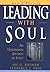 Leading with Soul: An Uncom...