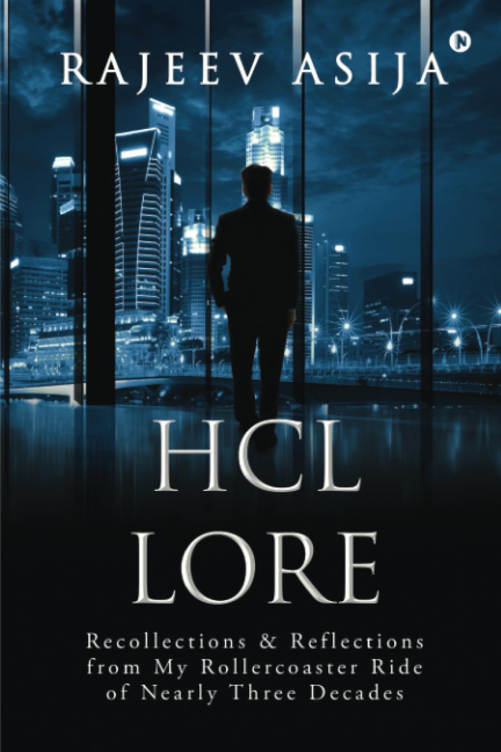 HCL Lore: Recollections and Reflections from My Rollercoaster Ride of Nearly Three Decades (Paperback)
