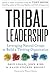 [Tribal Leadership: Leveraging Natural Groups to Build a Thriving Organization] [By: Logan, Dave] [June, 2011]