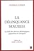 La délinquance sexuelle : Au-delà des dérives idéologiques, popu