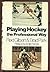 Playing Hockey the Professional Way, by Rod Gilbert