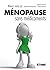 Mieux vivre sa ménopause sa...