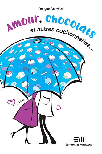 Amour, chocolats et autres cochonneries... (Paperback)