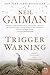 [Trigger Warning: Short Fictions and Disturbances] [By: Gaiman, Neil] [October, 2015]