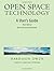 Open Space Technology: A User's Guide by Harrison Owen(2008-04-21)