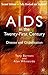 AIDS in the Twenty-First Century: Disease and Globalization by Barnett, Tony, Whiteside, Alan (2006) Paperback