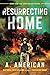 [Resurrecting Home: A Novel (The Survivalist Series)] [By: American, A.] [December, 2014]