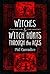 Witches and Witch Hunts Through the Ages