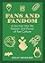 A History of Fans and Fandom by Holly Swinyard