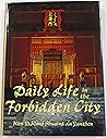 Daily Life in the Forbidden City Daily Life in the Forbidden City