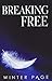 Breaking Free by Winter Page (2014-04-10)