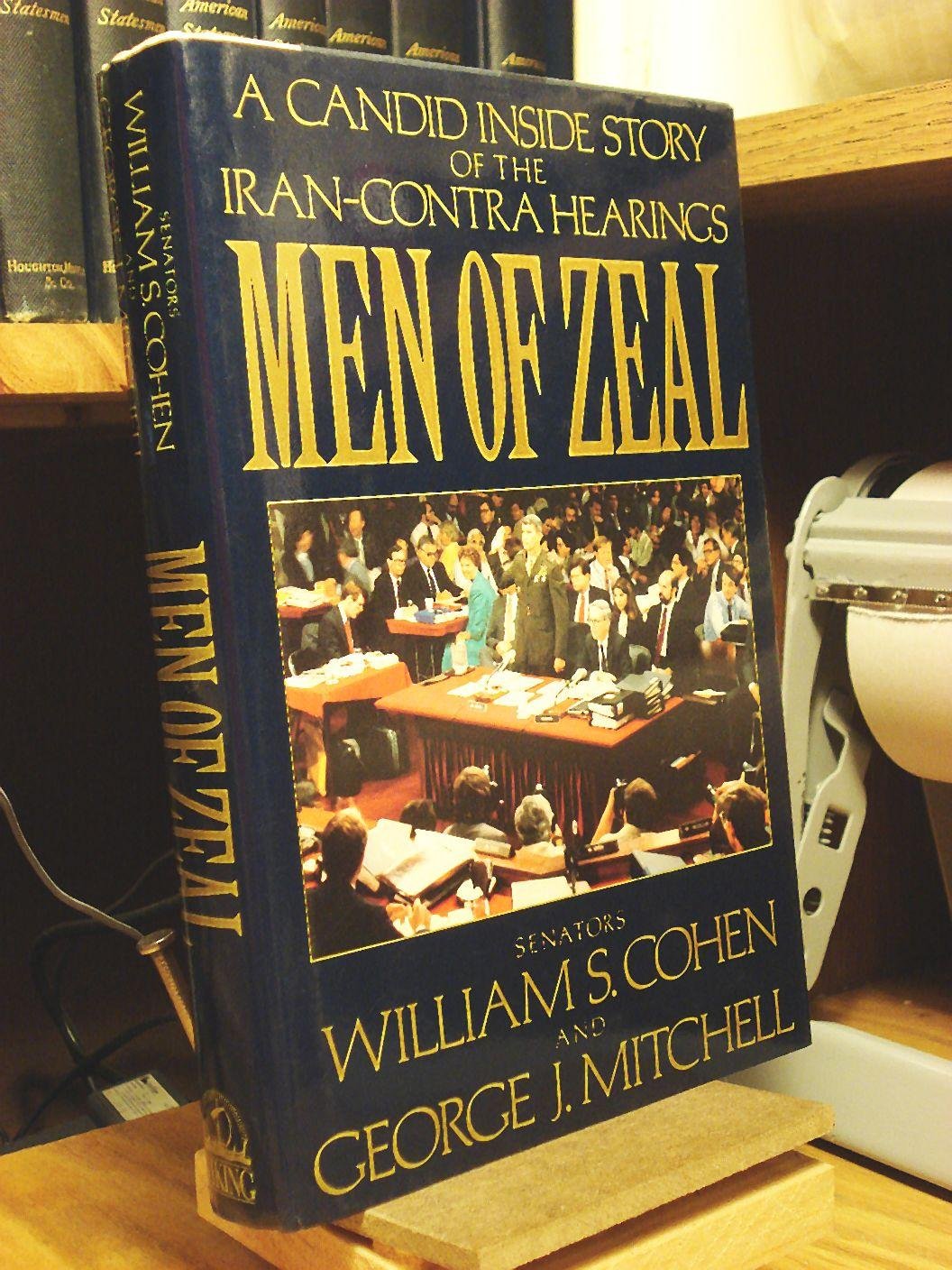 Men of Zeal: A Candid Inside Story of the Iran-Contra Hearings (Hardcover)
